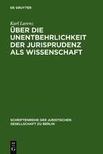 Über die Unentbehrlichkeit der Jurisprudenz als Wissenschaft: Vortrag gehalten vor der Berliner Juristischen Gesellschaft am 20. April 1966