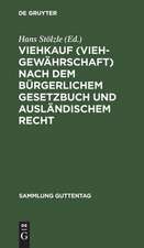 Viehkauf (Viehgewährschaft) nach dem Bürgerlichem Gesetzbuch und ausländischem Recht