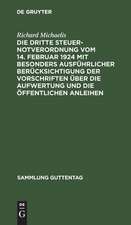 Die Dritte Steuernotverordnung vom 14. Februar 1924 mit besonders ausführlicher Berücksichtigung der Vorschriften über die Aufwertung und die öffentlichen Anleihen: aus: Die Dritte Steuernotverordnung vom 14. Februar 1924 mit besonders ausführlicher Berücksichtigung der Vorschriften über die Aufwertung und die öffentlichen Anleihen, [Hauptbd.]