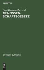 Genossenschaftsgesetz: (Gesetz, betreffend die Erwerbs- und Wirtschaftsgenossenschaften) ; Kommentar