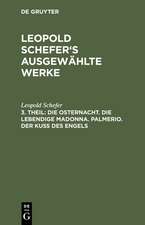 Die Osternacht. Die lebendige Madonna. Palmerio. Der Kuß des Engels