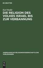 Die Religion des Volkes Israel bis zur Verbannung