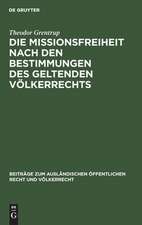 Die Missionsfreiheit nach den Bestimmungen des geltenden Völkerrechts