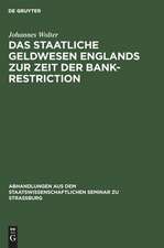 Das staatliche Geldwesen Englands zur Zeit der Bank-Restriction: (1797 bis 1821.)