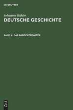 Das Barockzeitalter: aus: Deutsche Geschichte, Bd. 4.