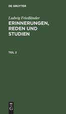 Erinnerungen, Reden und Studien: Teil 2