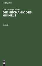 Die Mechanik des Himmels: aus: Die Mechanik des Himmels : Vorlesungen, Bd. 2