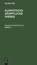 [Sämmtliche Werke] Klopstocks sämmtliche Werke: 12