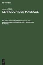 Die funktionellen Erkrankungen des Bewegungsapparates und die Theorie der Massage: aus: Lehrbuch der Massage, Bd. 1