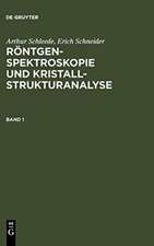 Arthur Schleede; Erich Schneider: Röntgenspektroskopie und Kristallstrukturanalyse. Band 1