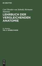 Lehrbuch der vergleichenden Anatomie der Wirbelthiere: aus: Lehrbuch der vergleichenden Anatomie, Th. 2