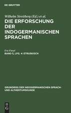 Geschichte der indogermanischen Sprachwissenschaft seit ihrer Begründung durch Franz Bopp / Streitberg, Wilhelm: Etruskisch, aus: Grundriss der indogermanischen Sprach- und Altertumskunde ; 5,4, 2, Bd. 5, Lfg. 4