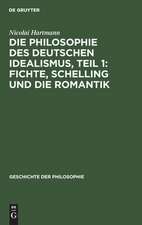 Fichte, Schelling und die Romantik: aus: Geschichte der Philosophie, Bd. 8, Teil 1