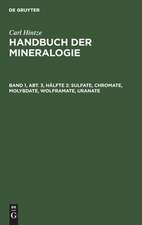 Sulfate, Chromate, Molybdate, Wolframate, Uranate: aus: Handbuch der Mineralogie, Bd. 1, Abt. 3, Hälfte 2