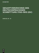 Jak - Je: aus: Gesamtverzeichnis des deutschsprachigen Schrifttums : (GV) ; 1700 - 1910, 68