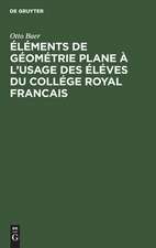 Éléments de géométrie plane à l'usage des éléves du collége royal francais