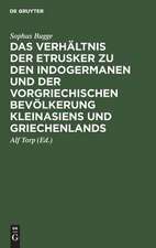 Das Verhältnis der Etrusker zu den Indogermanen und der vorgriechischen Bevölkerung Kleinasiens und Griechenlands: sprachliche Untersuchungen