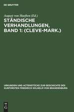 <Cleve-Mark>: aus: Urkunden und Actenstücke zur Geschichte des Kurfürsten Friedrich Wilhelm von Brandenburg, Bd. 5 = 1