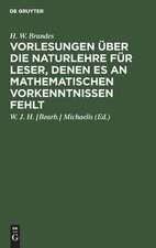 Vorlesungen über die Naturlehre für Leser, denen es an mathematischen Vorkenntnissen fehlt