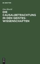 Die Causalbetrachtung [Kausalbetrachtung] in den Geisteswissenschaften