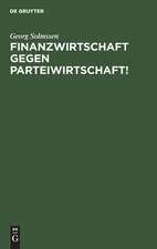 Finanzwirtschaft gegen Parteiwirtschaft!: Vortrag gehalten vor dem Eisen- und Stahlwaren-Industriebund in Elberfeld am 19. Nov. 1925