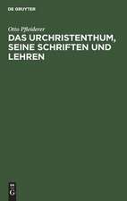 Das Urchristenthum: seine Schriften und Lehren ; in geschichtlichem Zusammenhang beschrieben