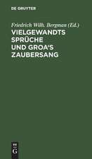 Vielgewandte Sprüche und Groa's Zaubersang [Fiölsvinnsmal-Grougaldr], 2 norrän. Gedichte d. Saemunds-Edda