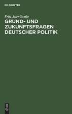 Grund- und Zukunftsfragen deutscher Politik