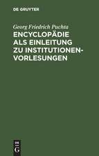 Encyclopädie als Einleitung zu Institutionen-Vorlesungen