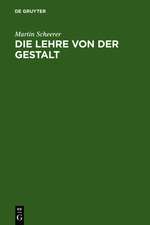 Die Lehre von der Gestalt: ihre Methode und ihr psychologischer Gegenstand