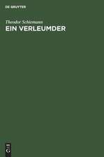 Ein Verleumder: Glossen zur Vorgeschichte des Weltkrieges