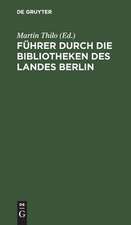 Führer durch die Bibliotheken des Landes Berlin