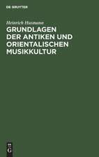 Grundlagen der antiken und orientalischen Musikkultur ; mit Tabellen