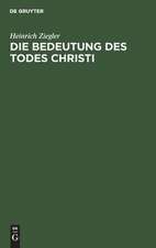 Die Bedeutung des Todes Christi: ein Vortrag