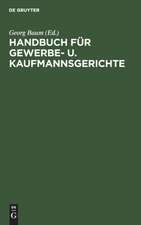 Handbuch für Gewerbe- und Kaufmannsgerichte: Fortsetzung des Handbuchs für Gewerbegerichte ; unter Benutzung des Archivs des Verbandes deutscher Gewerbe- und Kaufmannsgerichte