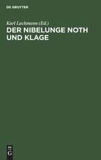 Der Nibelunge Noth und Klage [Nibelungenlied. Klage]. Nach der ältesten Überlieferung