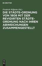 Die Städte-Ordnung von 1808 mit der revidirten Städte-Ordnung nach ihren Abweichungen zusammengestellt