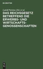 Das Reichsgesetz betreffend die Erwerbs- u. Wirtschaftsgenossenschaften