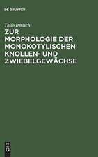 Zur Morphologie der monokotylischen Knollen- und Zwiebelgewächse: mit 10 Tafeln Abbildungen