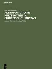 Altbuddhistische Kultstätten in Chinesisch-Turkistan: Bericht über archäologische Arbeiten von 1906 bis 1907 bei Kuca, Qarasahr und in der Oase Turfan