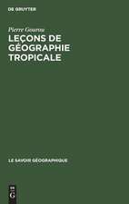 Leçons de géographie tropicale: leçons données au Collège de France de 1947 à 1970