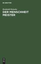 Der Menschheit Meister: von Jesu Wesen und Wandel und Wirken, seiner Lehre und seinem Leiden ein Lied