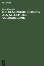 Die klassische Bildung als allgemeine Volksbildung: Vortrag gehalten ...