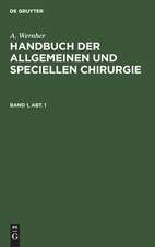 Handbuch der allgemeinen und speciellen Chirurgie: 1,1