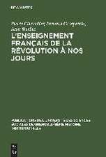 L'Enseignement français de la Révolution à nos jours