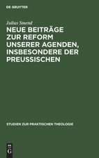 Neue Beiträge zur Reform unserer Agenden, insbesondere der preußischen