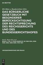 §§ 1589 - 1634, 1638 - 1649, 1664, 1666 - 1698, 1705 - 1921: aus: Das Bürgerliche Gesetzbuch : mit besonderer Berücksichtigung der Rechtsprechung des Reichsgerichts und des Bundesgerichtshofes ; Kommentar, Bd. 4, T. 2