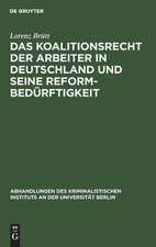 Das Koalitionsrecht der Arbeiter in Deutschland und seine Reformbedürftigkeit