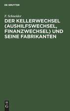 Der Kellerwechsel (Aushilfswechsel, Finanzwechsel) und seine Fabrikanten