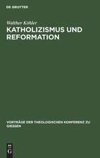 Katholizismus und Reformation: kritisches Referat über die wissenschaftlichen Leistungen der neueren katholischen Theologie auf dem Gebiete der Reformationsgeschichte ; ... gehalten am 29. Juni 1905